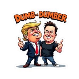 Anti-Trump Elon Musk DOGE Sticker – Dumb or Dumber Political Humor