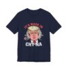 Funny Political T-Shirt - 'It’s Made in CHY-NA' Anti-Trump Tee