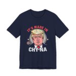 Funny Political T-Shirt - 'It’s Made in CHY-NA' Anti-Trump Tee