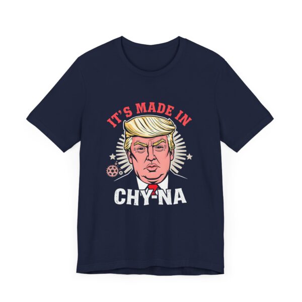 Funny Political T-Shirt - 'It’s Made in CHY-NA' Anti-Trump Tee