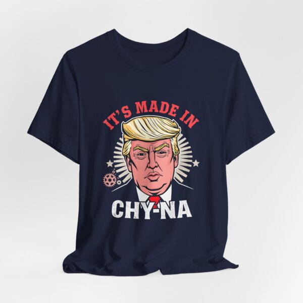 Funny Political T-Shirt - 'It’s Made in CHY-NA' Anti-Trump Tee