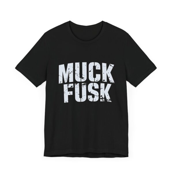 Funny Anti Elon Musk Shirt - Muck Fusk Meme Tee - Anti Tesla Shirt - Sarcastic Elon Musk Joke Shirt