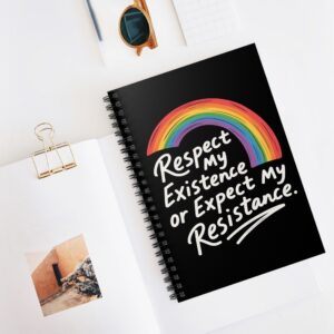 Respect My Existence Or Expect My Resistance – Bold Pride Statement Notebook
