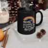 Rainbow Pride – Respect My Existence or Expect My Resistance LGBTQ+ Coffee Mug