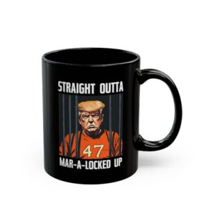 Straight Outta Mar-A-Locked Up – Funny Anti-Trump Political Coffee Mug