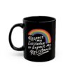 Rainbow Pride – Respect My Existence or Expect My Resistance LGBTQ+ Coffee Mug