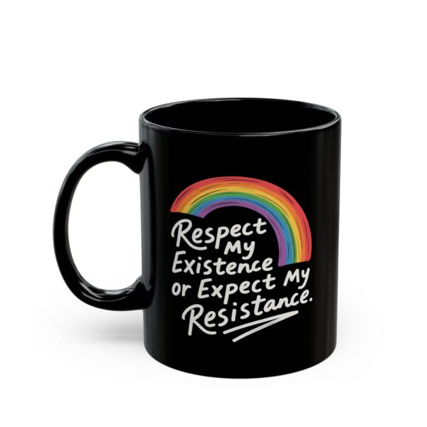 Rainbow Pride – Respect My Existence or Expect My Resistance LGBTQ+ Coffee Mug